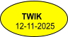 TWIK 12-11-2025
